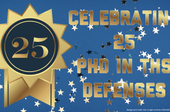 Celebrating 25 PhD in THS Defenses